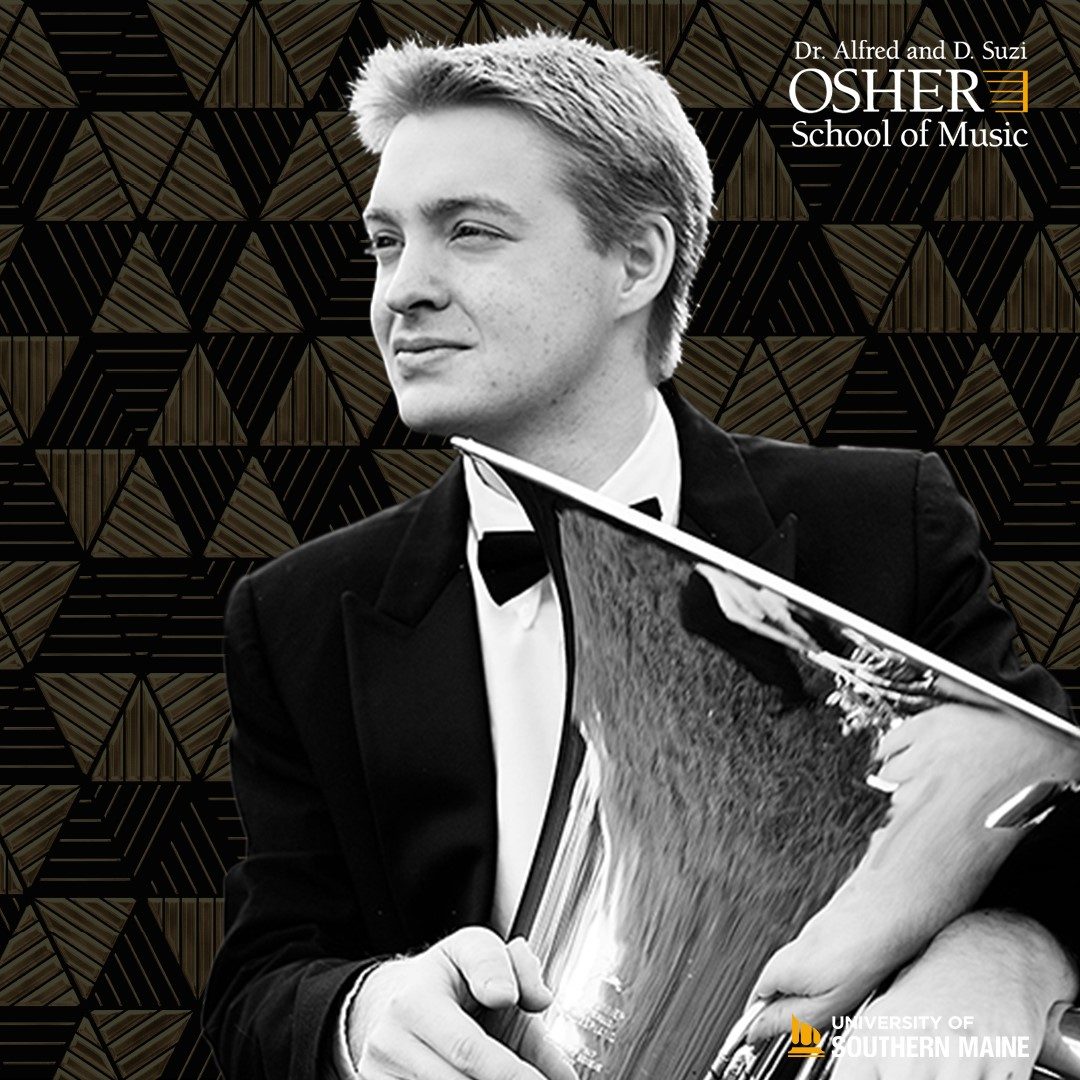 a black and white image of a young man with short light hair and wearing a tuxedo, holding what appears to be a tuba barrel. In the upper right of the image is the Dr. Alfred and D. Suzi Osher School of Music logo, and the bottom right is the University of Southern Maine logo.